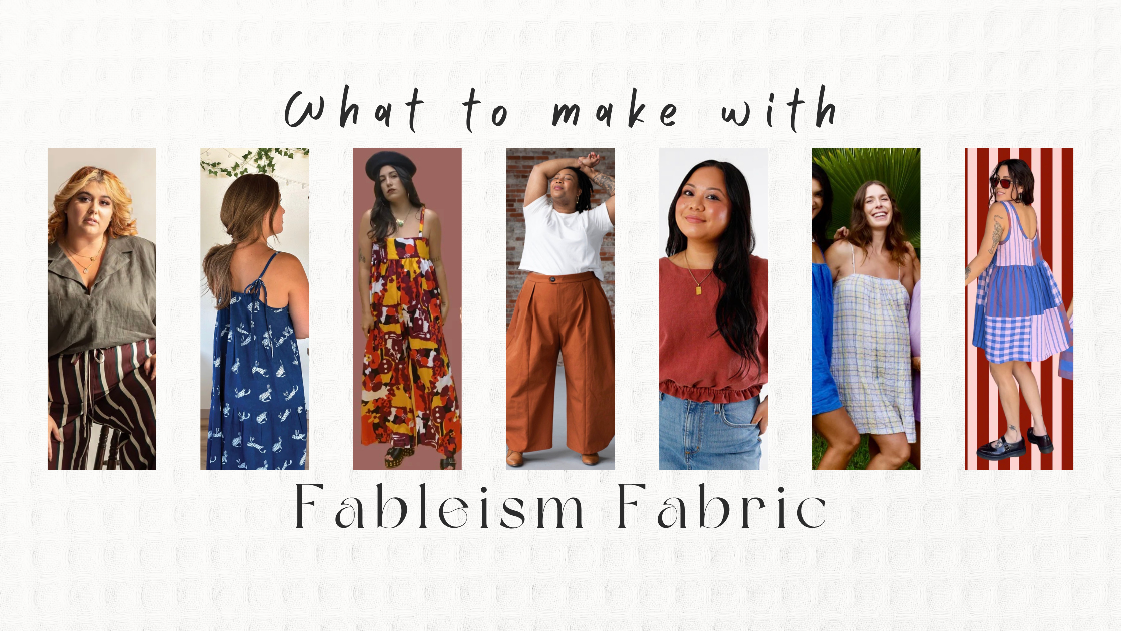 Fableism Wovens Apparel Pattern Suggestions