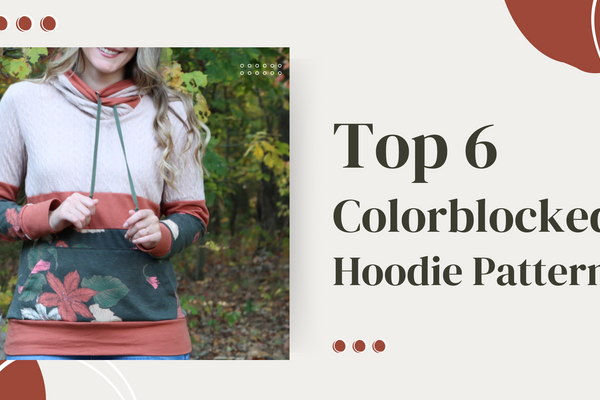 Our Favorite Color Blocked Hoodie & Sweatshirt Patterns