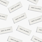 Load image into Gallery viewer, "Worth The Effort" Woven Labels | Pack of 6 | Kylie And The Machine
