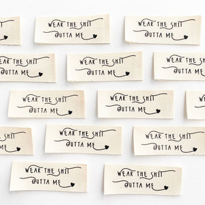 "WEAR THE SHIT OUTTA ME" Cotton Woven Labels | Pack of 10 | Kylie And The Machine